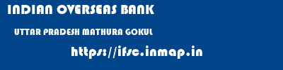 INDIAN OVERSEAS BANK  UTTAR PRADESH MATHURA GOKUL   ifsc code